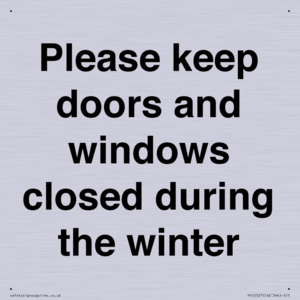 Please keep doors and windows closed during the winter